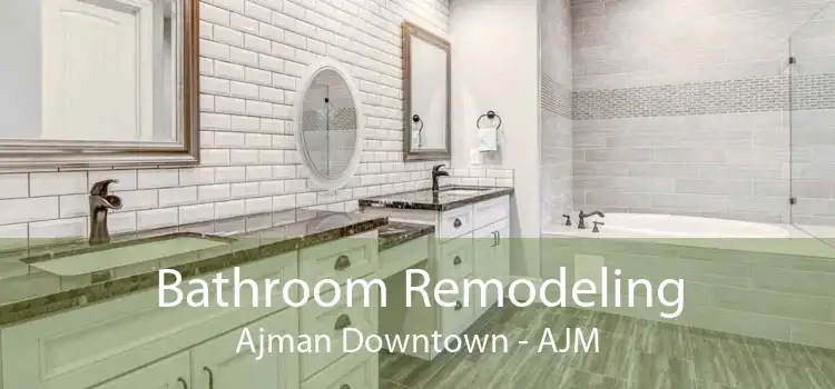 Bathroom Remodeling Ajman Downtown - AJM