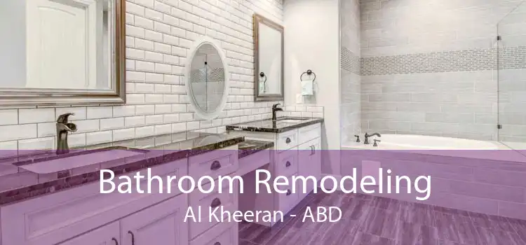 Bathroom Remodeling Al Kheeran - ABD
