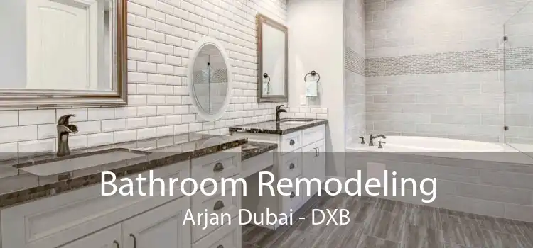 Bathroom Remodeling Arjan Dubai - DXB