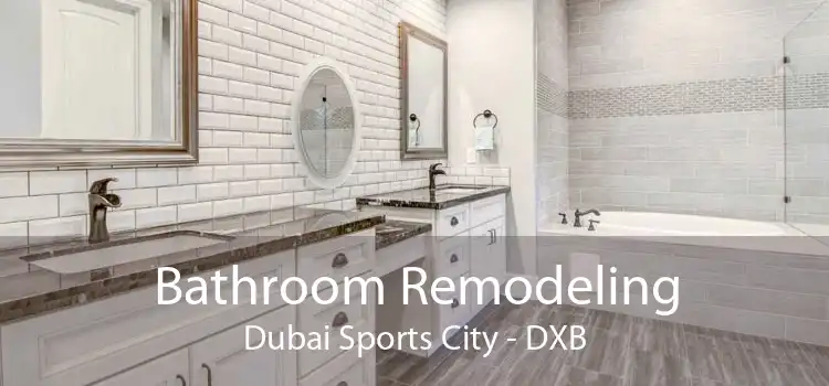 Bathroom Remodeling Dubai Sports City - DXB