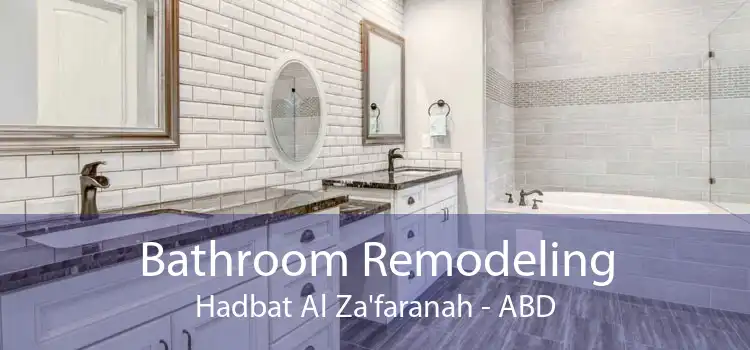 Bathroom Remodeling Hadbat Al Za'faranah - ABD