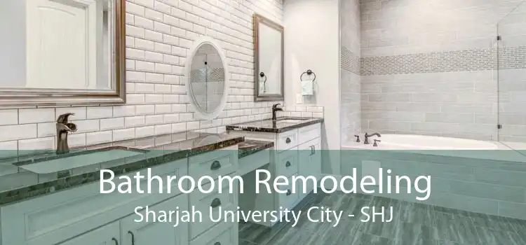Bathroom Remodeling Sharjah University City - SHJ