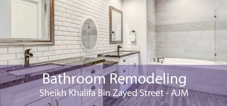 Bathroom Remodeling Sheikh Khalifa Bin Zayed Street - AJM