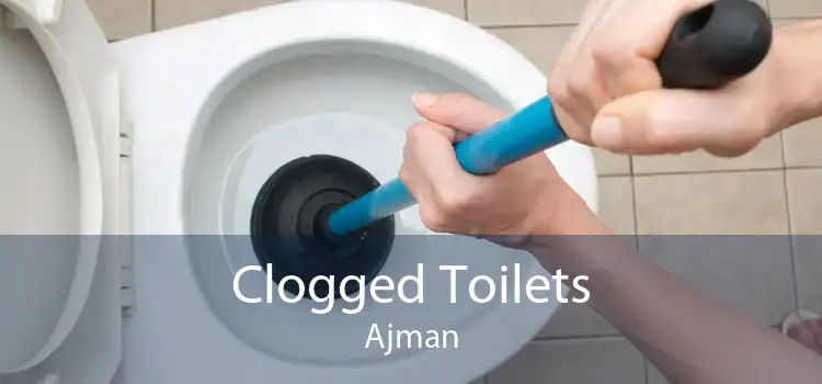 Clogged Toilets Ajman