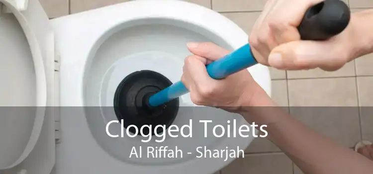 Clogged Toilets Al Riffah - Sharjah