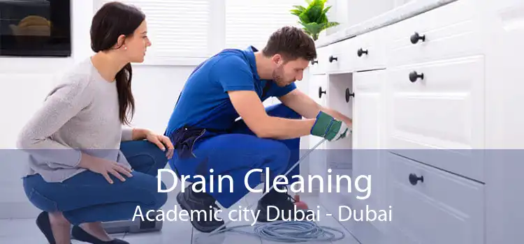 Drain Cleaning Academic city Dubai - Dubai
