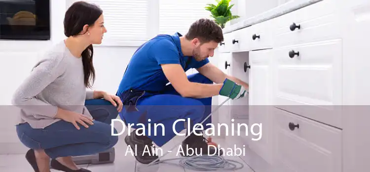 Drain Cleaning Al Ain - Abu Dhabi
