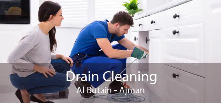 Drain Cleaning Al Butain - Ajman