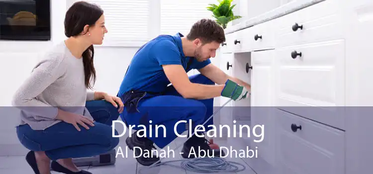 Drain Cleaning Al Danah - Abu Dhabi