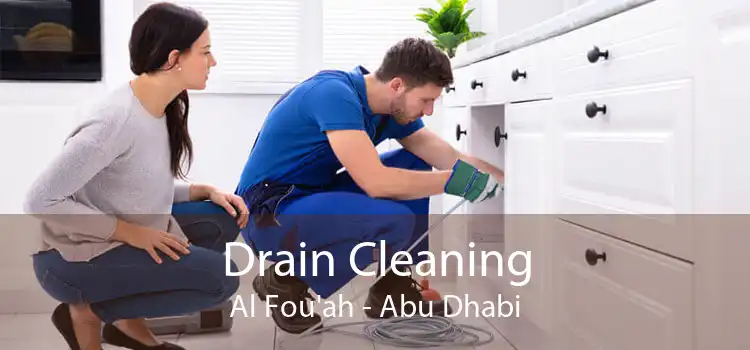 Drain Cleaning Al Fou'ah - Abu Dhabi
