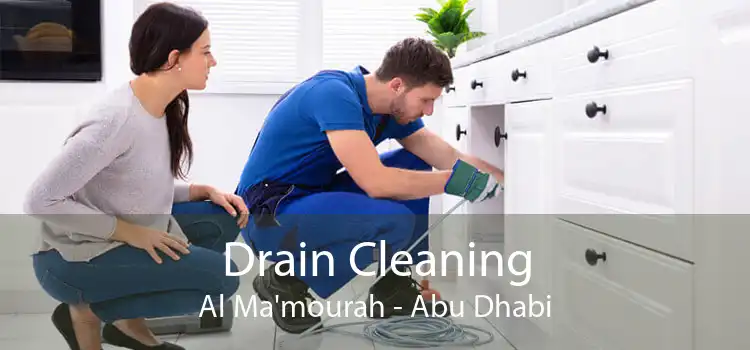 Drain Cleaning Al Ma'mourah - Abu Dhabi