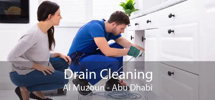 Drain Cleaning Al Muzoun - Abu Dhabi
