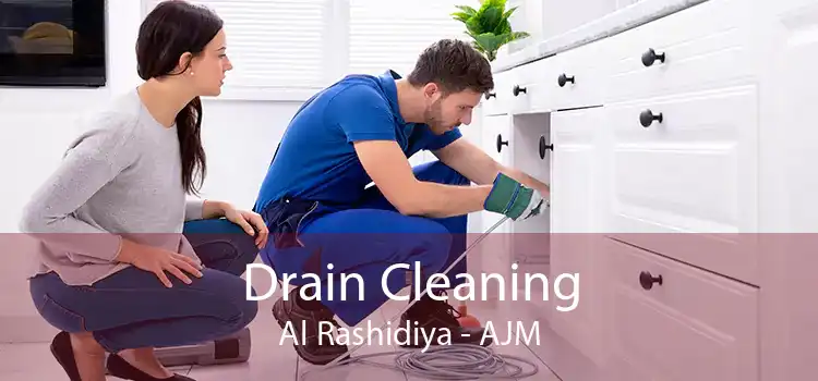 Drain Cleaning Al Rashidiya - AJM