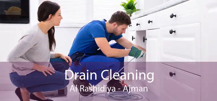 Drain Cleaning Al Rashidiya - Ajman