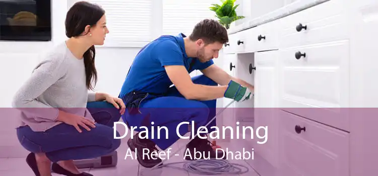 Drain Cleaning Al Reef - Abu Dhabi