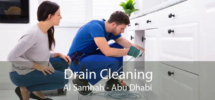 Drain Cleaning Al Samhah - Abu Dhabi