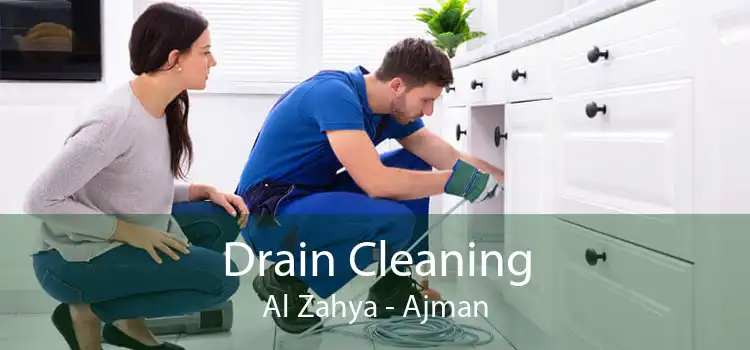 Drain Cleaning Al Zahya - Ajman