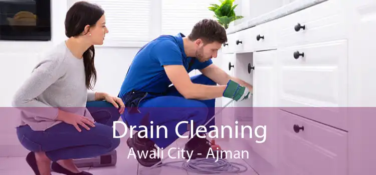 Drain Cleaning Awali City - Ajman