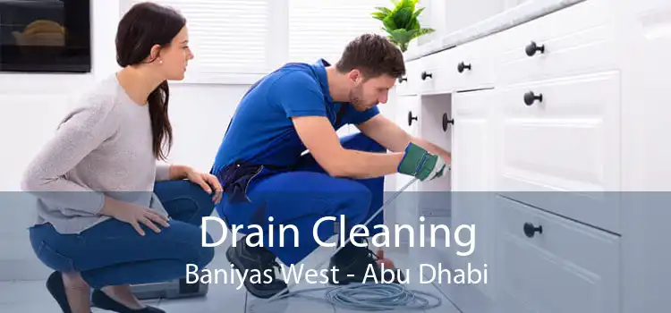 Drain Cleaning Baniyas West - Abu Dhabi