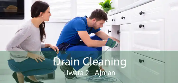 Drain Cleaning Liwara 2 - Ajman