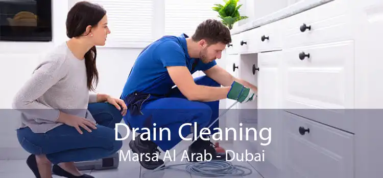 Drain Cleaning Marsa Al Arab - Dubai