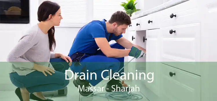 Drain Cleaning Massar - Sharjah