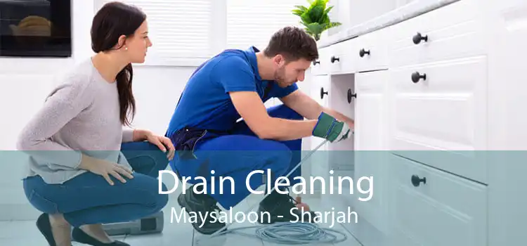 Drain Cleaning Maysaloon - Sharjah