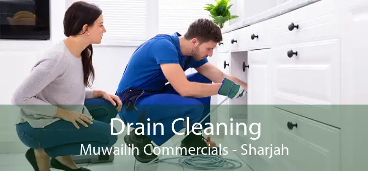 Drain Cleaning Muwailih Commercials - Sharjah