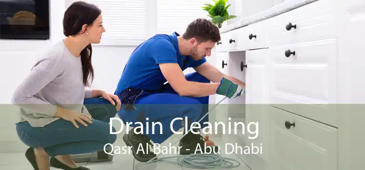 Drain Cleaning Qasr Al Bahr - Abu Dhabi