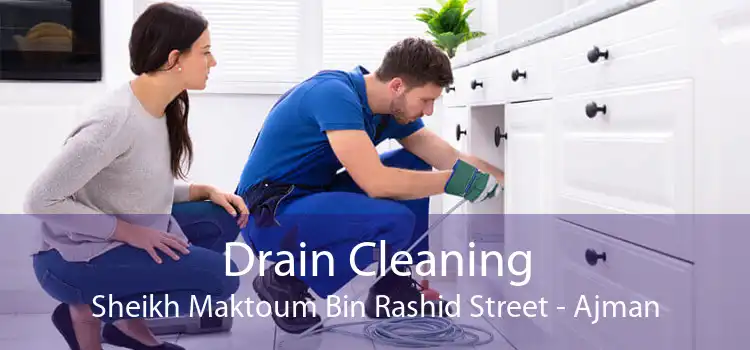 Drain Cleaning Sheikh Maktoum Bin Rashid Street - Ajman
