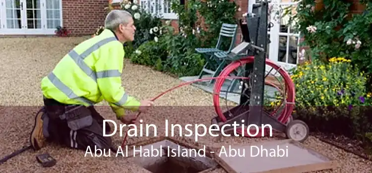 Drain Inspection Abu Al Habl Island - Abu Dhabi