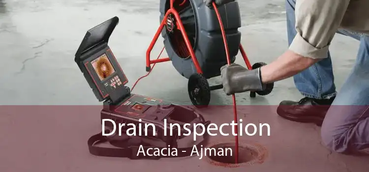 Drain Inspection Acacia - Ajman