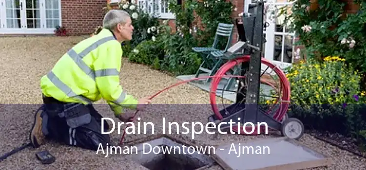 Drain Inspection Ajman Downtown - Ajman