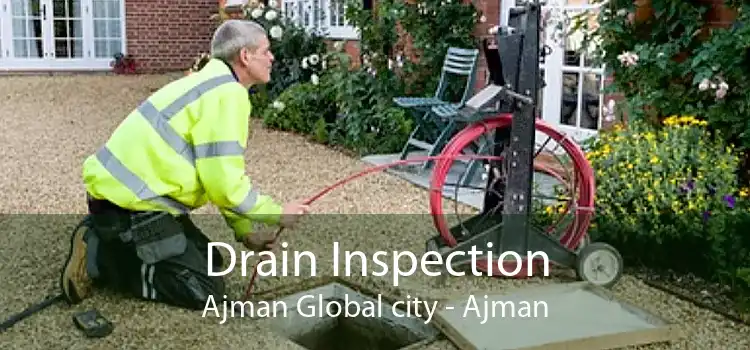 Drain Inspection Ajman Global city - Ajman