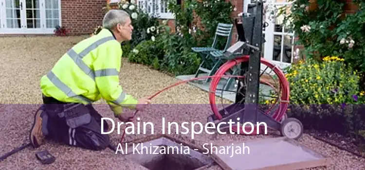 Drain Inspection Al Khizamia - Sharjah