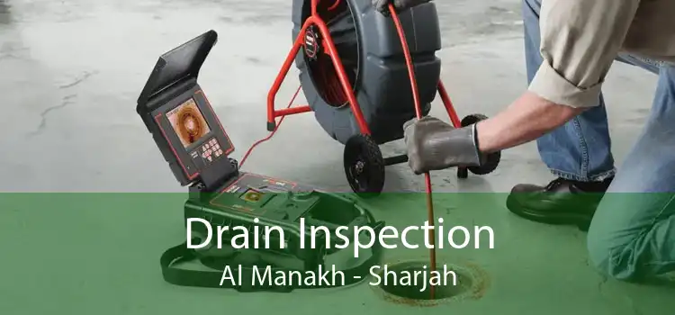 Drain Inspection Al Manakh - Sharjah