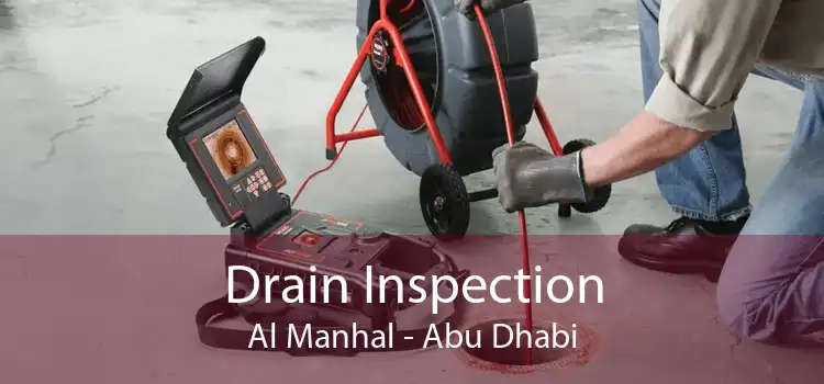 Drain Inspection Al Manhal - Abu Dhabi