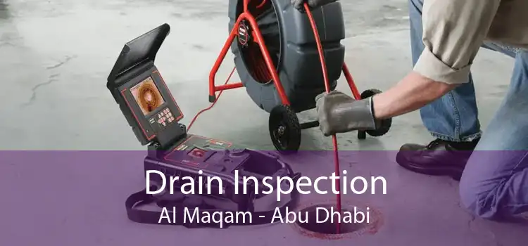 Drain Inspection Al Maqam - Abu Dhabi