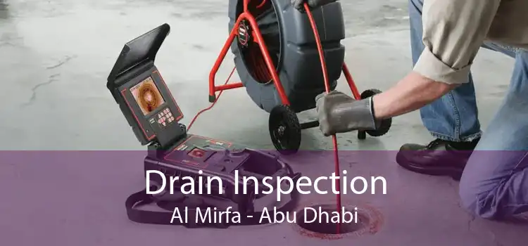 Drain Inspection Al Mirfa - Abu Dhabi