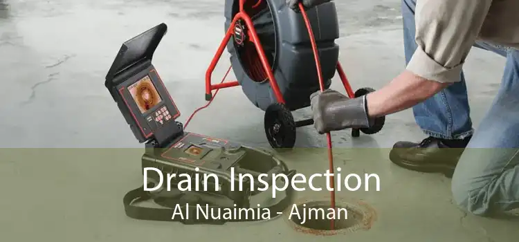 Drain Inspection Al Nuaimia - Ajman
