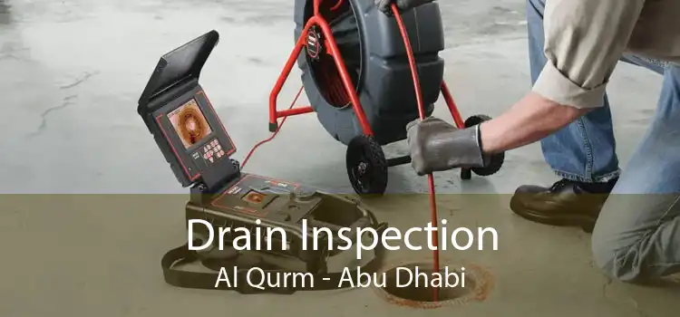 Drain Inspection Al Qurm - Abu Dhabi