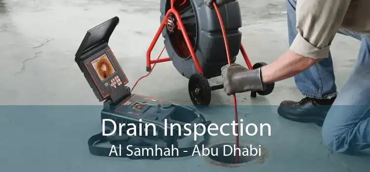 Drain Inspection Al Samhah - Abu Dhabi