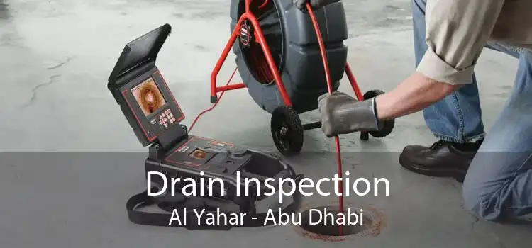 Drain Inspection Al Yahar - Abu Dhabi