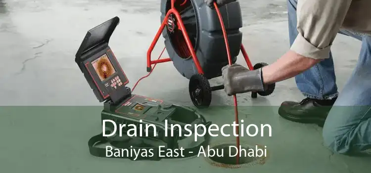 Drain Inspection Baniyas East - Abu Dhabi