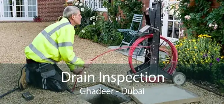 Drain Inspection Ghadeer - Dubai