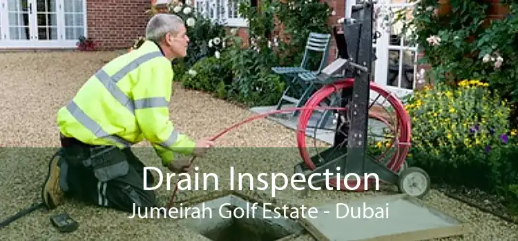 Drain Inspection Jumeirah Golf Estate - Dubai