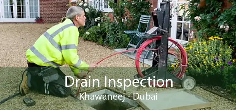 Drain Inspection Khawaneej - Dubai