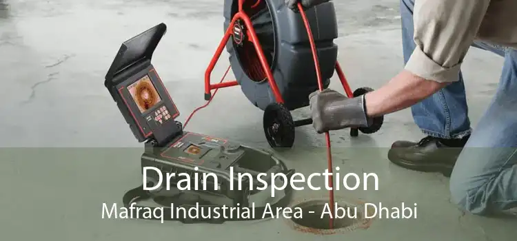 Drain Inspection Mafraq Industrial Area - Abu Dhabi