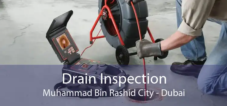 Drain Inspection Muhammad Bin Rashid City - Dubai