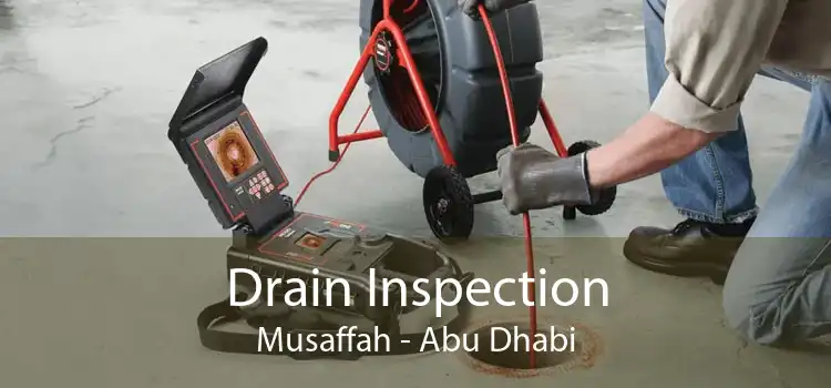 Drain Inspection Musaffah - Abu Dhabi